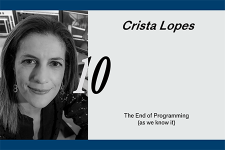 CreativityTalks | “The End of Programming (as we know it)” by Prof. Cristina Videira Lopes